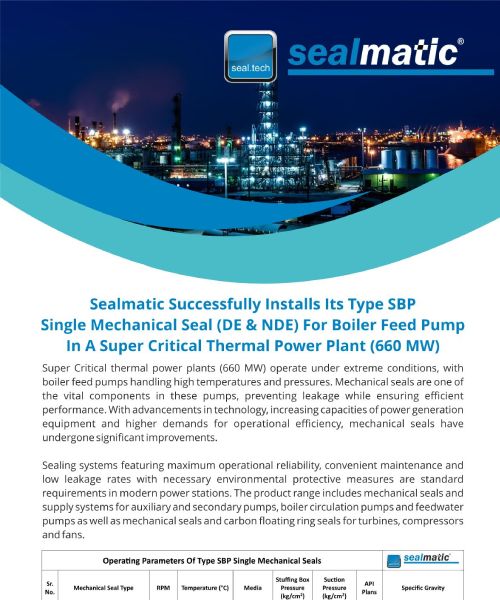 Sealmatic Successfully Installs Its Type SBP Single Mechanical Seal (DE NDE) For Boiler Feed Pump In A Super Critical Thermal Power Plant (660 MW)