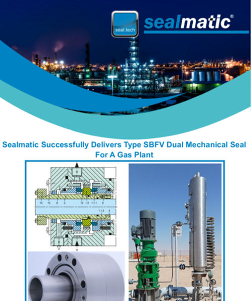 Sealmatic Successfully Delivers Type SBFV Dual Mechanical Seal For A Gas Plant