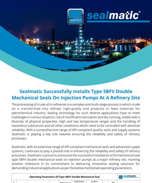 Sealmatic Successfully Installs Type SBFV Double Mechanical Seals On Injection Pumps At A Refinery Site