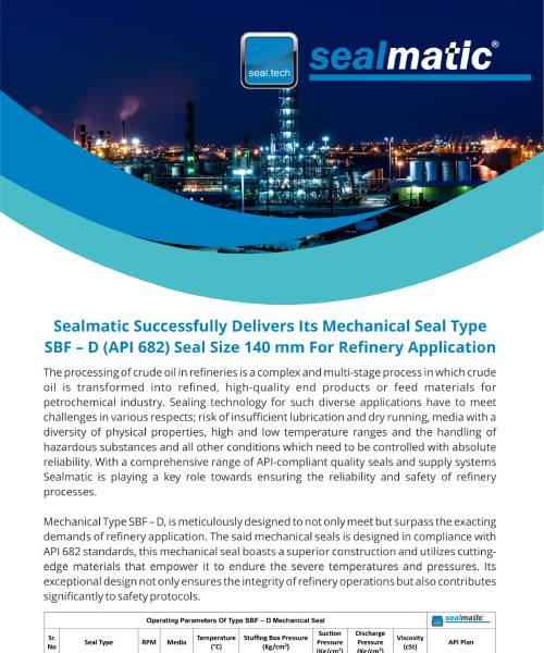 Sealmatic Successfully Delivers It's Mechanical Seal Type SBF-D (API 682) Seal Size 140 mm for Refinery Application