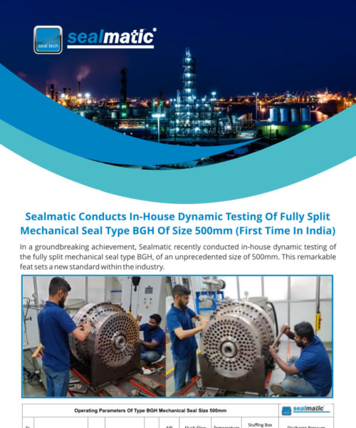 Sealmatic Conducts In-House Dynamic Testing Of Fully Split Mechanical Seal Type BGH Of Size 500mm (First Time In India).