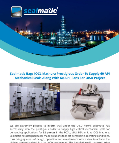 Sealmatic Bags IOCL Mathura Prestigious Order To Supply 60 API Mechanical Seals Along With 60 API Plans For OISD Project