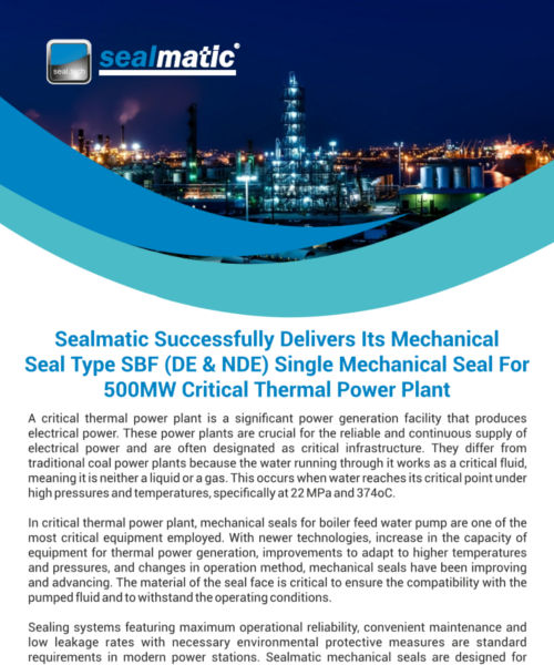 Sealmatic Successfully Delivers Its Mechanical Seal Type SBF (DE & NDE) Single Mechanical Seal For 500MW Critical Thermal Power Plant