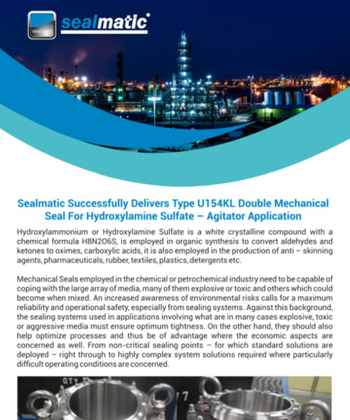 Sealmatic Successfully Delivers Its Agitator Seal Type U154KL Double Seal For Hydroxylamine Sulfate Application