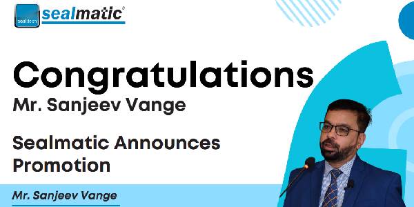 Sealmatic Announces Promotion of Mr. Sanjeev Vange, Senior Vice President - Global Sales & Marketing