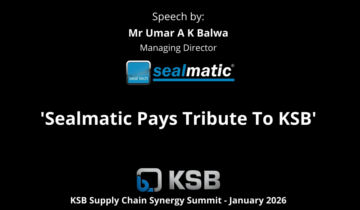 'Sealmatic Pays Tribute To KSB' - Mr Umar AK Balwa, MD, Sealmatic, Speech At KSB Supply Chain Synergy Summit - January 2026